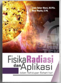 Image of Fisika Radiasi dan Aplikasi dalam Kehisupan Sehari-Hari
