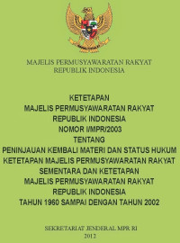 Image of Ketetapan Majelis Permusyawaratan Rakyat Republik Indonesia Nomor I/MPR/2003