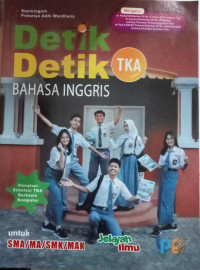 Image of Detik-Detik TKA Bahasa Inggris untuk SMA/MA/SMK/MAK