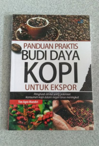 Image of Panduan Praktis Budi Daya Kopi untuk Ekspor