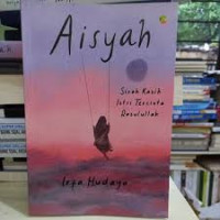 Image of Aisyah Sirah Kasih Istri Tercinta Rasulullah