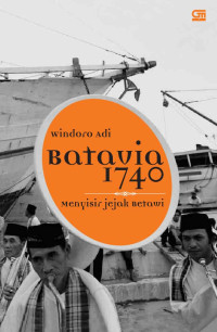 Image of Batavia 1740 Menyisir Jejak Betawi