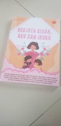 Image of Berjuta Kisah, Aku dan Ibuku