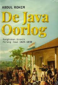 Image of De Java Oorlog: Rangkuman Kronik Perang Jawa 1825-1830