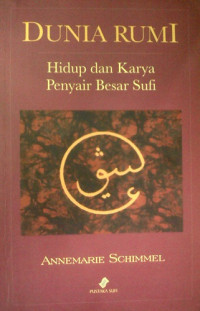 Image of Dunia Rumi: Hidup dan Karya Penyair Besar Sufi