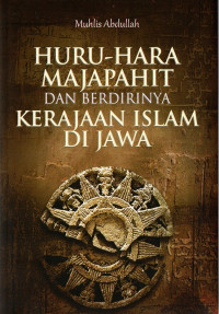 Image of Huru-Hara Majapahit dan Berdirinya Kerajaan Islam Di Jawa