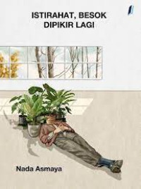 Image of Istirahat, Besok Dipikir Lagi
