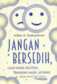 Image of Jangan Bersedih Lalui Masa Sulitmu Temukan Masa Jayamu!