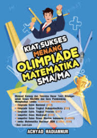 Image of Kiat Sukses Menang Olimpiade Matematika SMA/MA