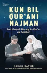 Image of Kun Bil Qur'ani Najman: Seni Menjadi Bintang Al-Qur'an ala Sahabat