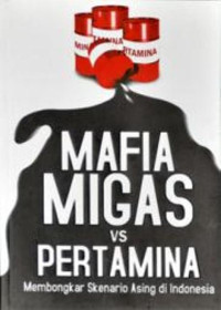 Image of Mafia migas vs pertamina membongkar skenario asing di Indonesia