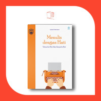 Image of Menulis Dengan Hati : Tulisan Dari Hati Akan Sampai Ke Hati