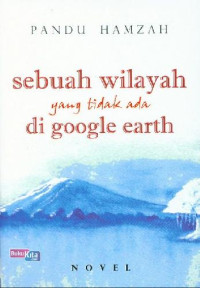 Image of Sebuah Wilayah Yang Tidak Ada Di Google Earth