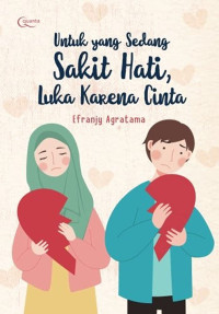Image of Untuk Yang Sedang Sakit Hati, Luka Karena Cinta